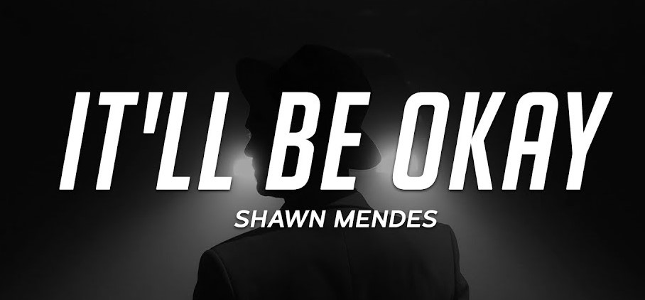 It'll Be Okay Lyrics - Shawn Mendes
