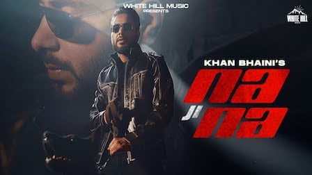 Na Ji Na Lyrics - Khan Bhaini