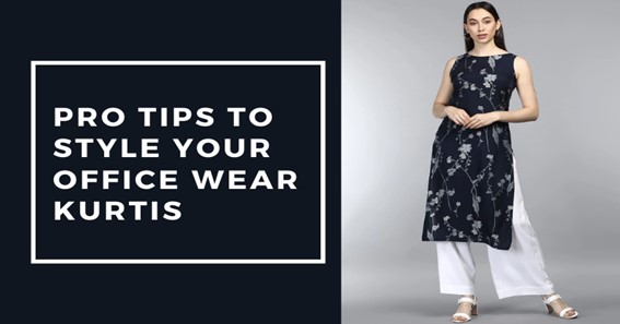Pro Tips to Style Your Office Wear Kurtis