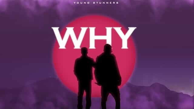 Why Lyrics - Young Stunners