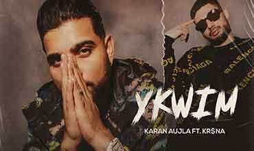 YKWIM Lyrics in Hindi - Karan Aujla, Kr$na