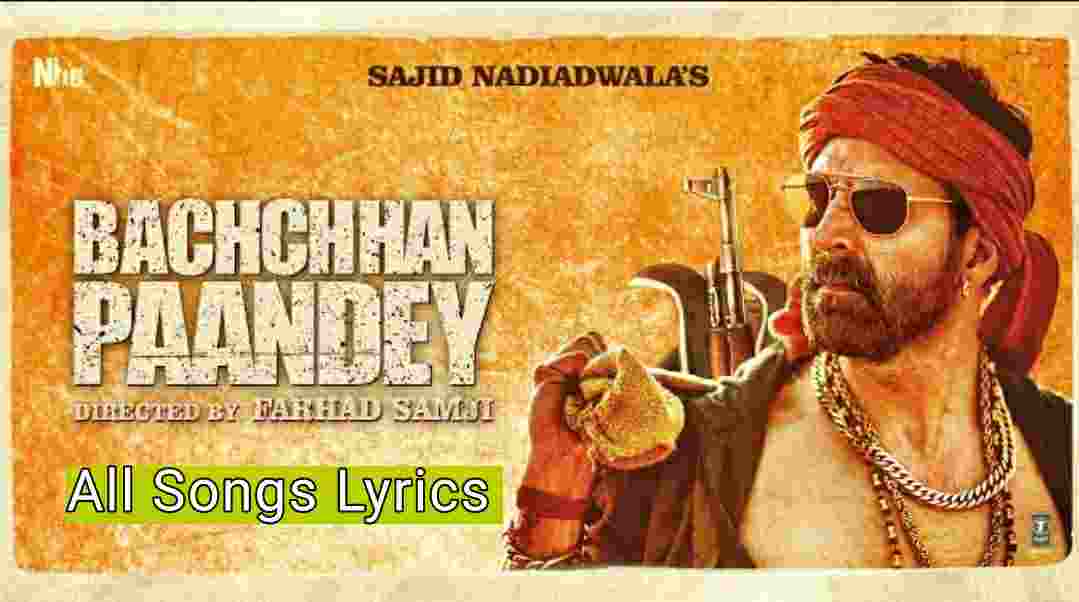Bachchhan Paandey movie songs lyrics