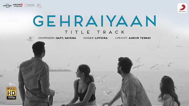 Gehraiyaan Title Track Lyrics - Deepika Padukone