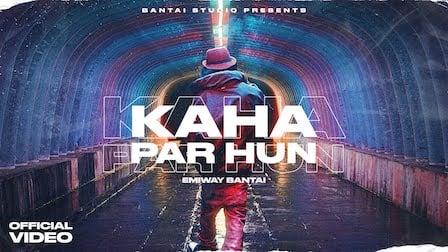 Kaha Par Hu Lyrics - Emiway