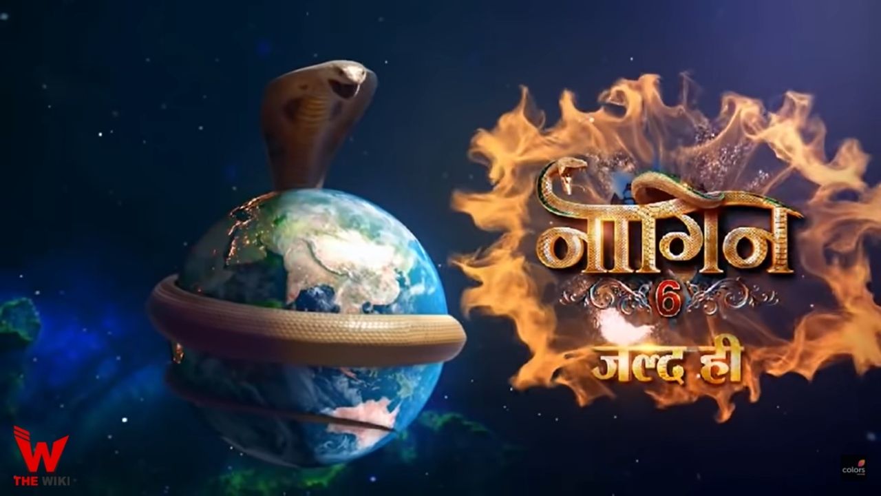 Naagin 6 (Colors TV) TV Show Cast, Timings, Story, Real Name, Wiki & More