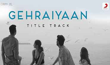 गहराइयाँ Gehraiyaan Title Song Lyrics in Hindi - Deepika Padukone