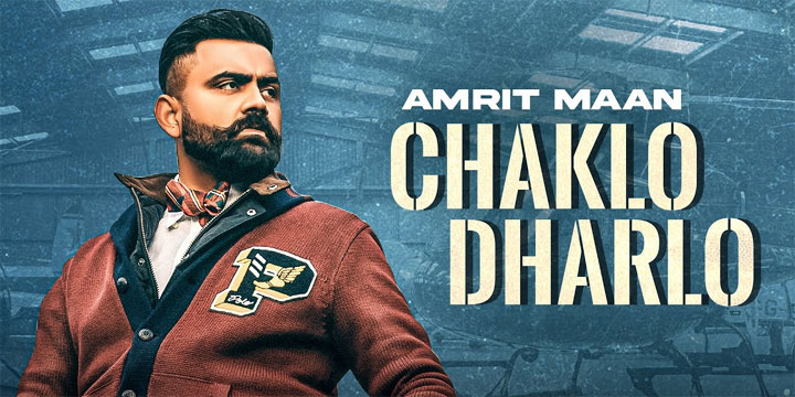 Chaklo Dharlo Lyrics Amrit Maan