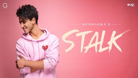 Stalk Lyrics - Kushagra | Gurnazar
