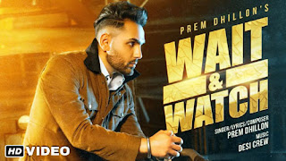 Wait & Watch Lyrics in English – Prem Dhillon